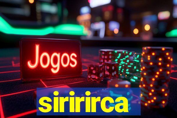 siririrca