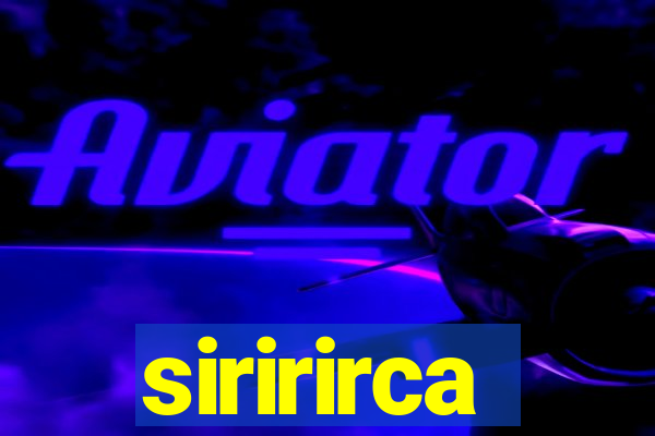 siririrca