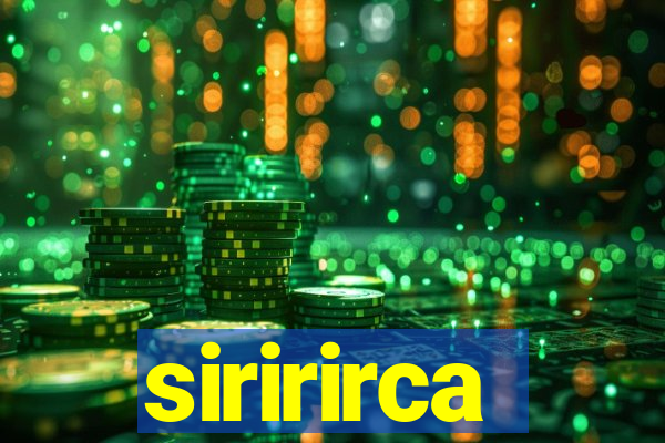 siririrca