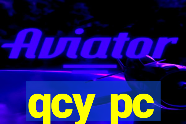 qcy pc