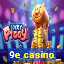 9e casino