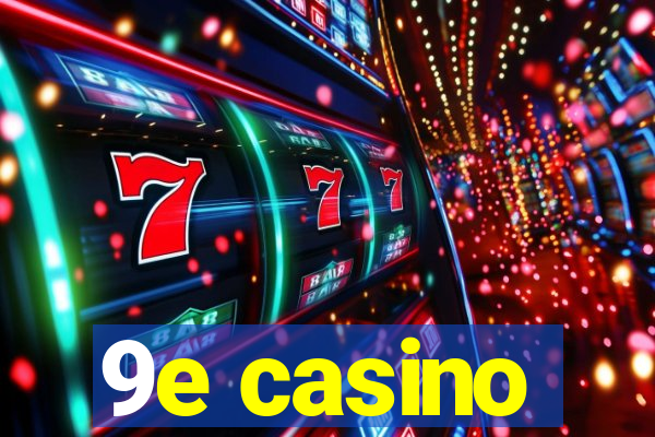 9e casino