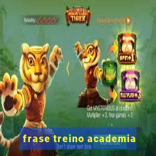 frase treino academia