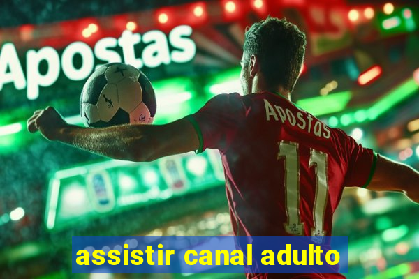 assistir canal adulto