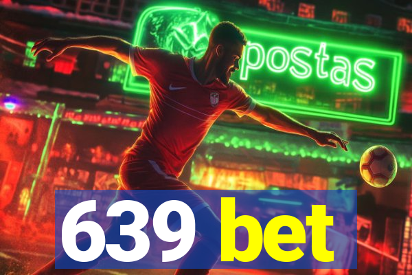 639 bet