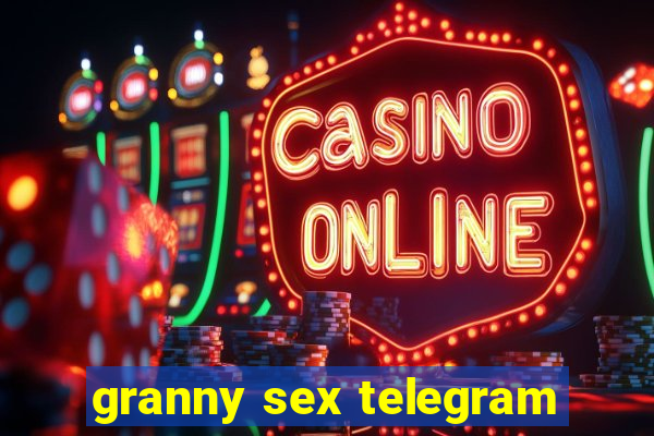 granny sex telegram