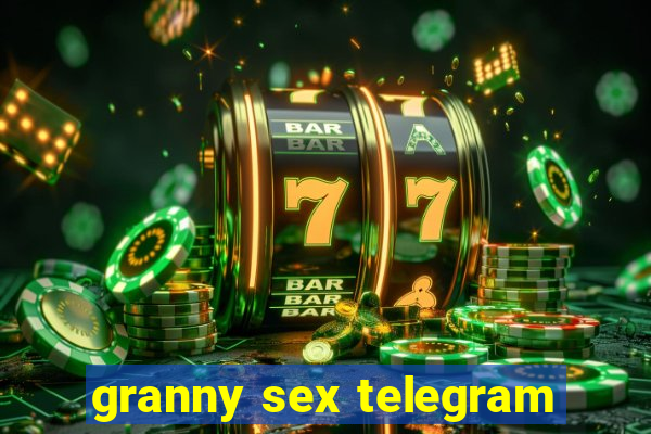 granny sex telegram