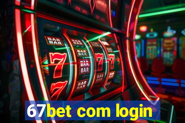 67bet com login