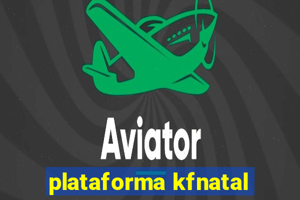 plataforma kfnatal