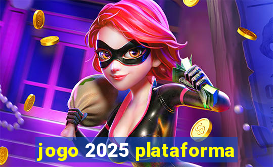 jogo 2025 plataforma