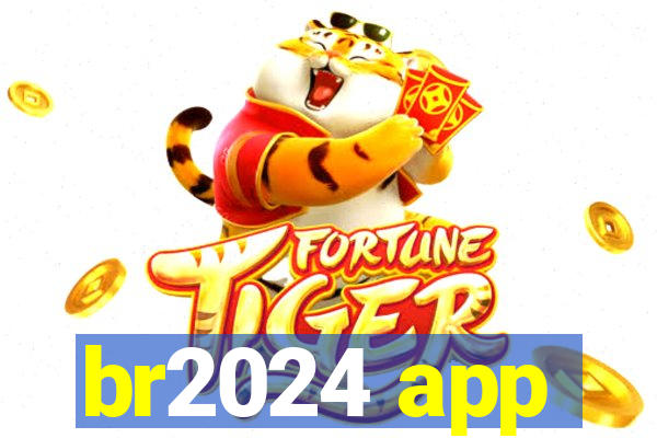 br2024 app