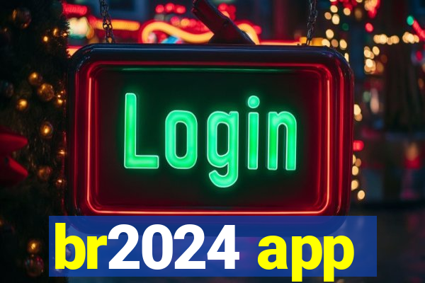 br2024 app