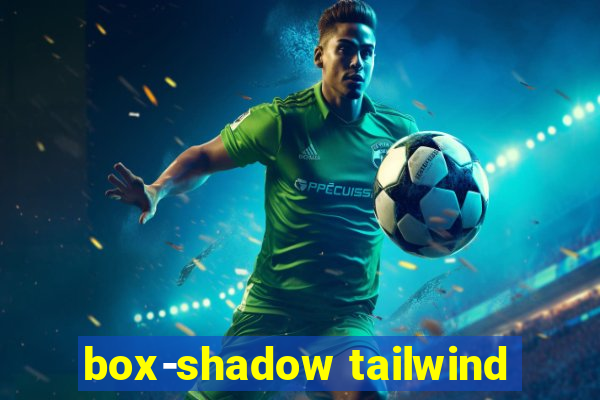 box-shadow tailwind