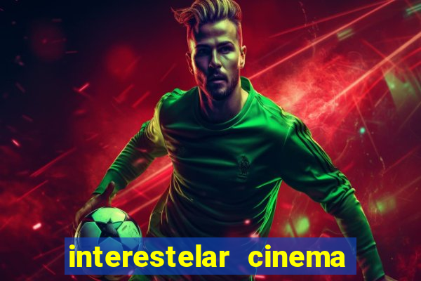 interestelar cinema 2024 cinemark