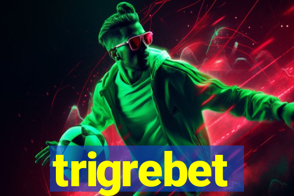 trigrebet