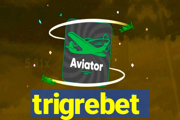 trigrebet