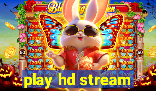 play hd stream