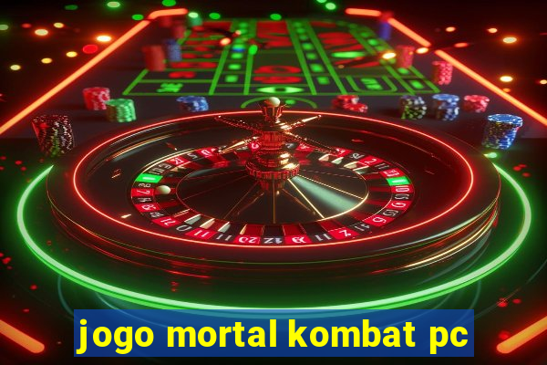 jogo mortal kombat pc