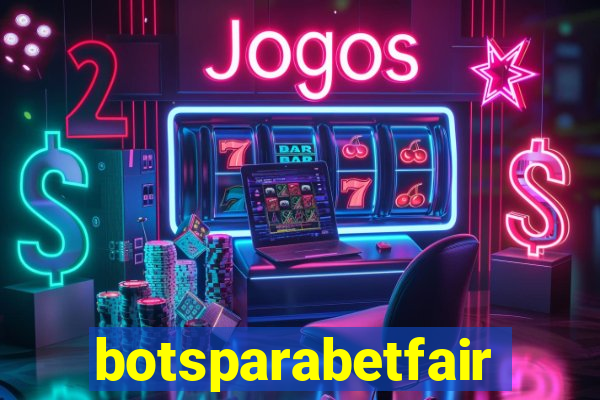 botsparabetfair