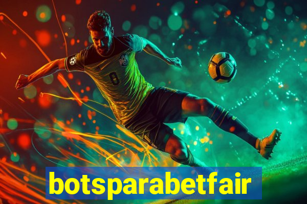 botsparabetfair