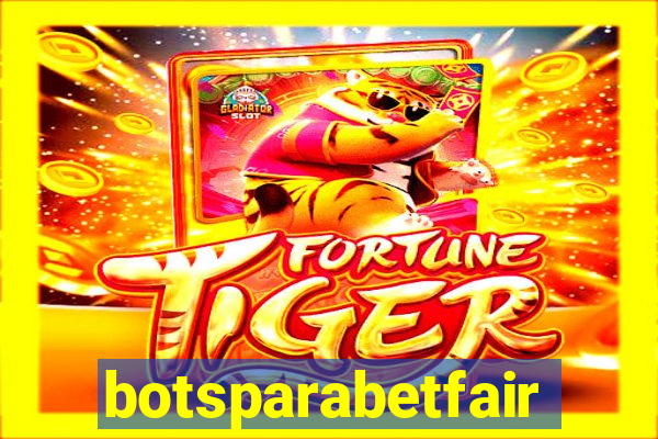 botsparabetfair