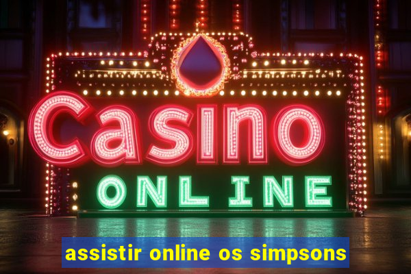 assistir online os simpsons