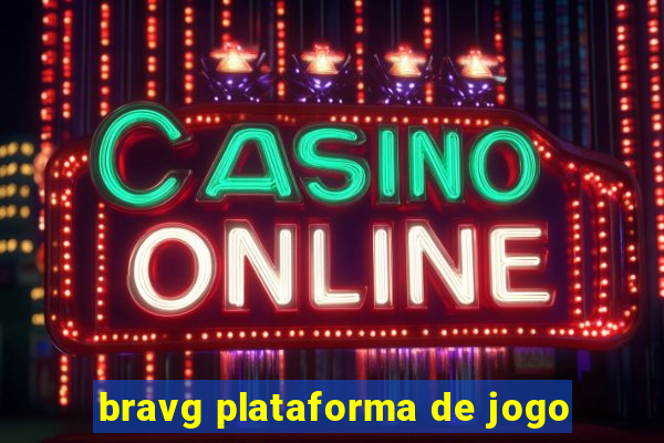 bravg plataforma de jogo