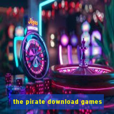 the pirate download games