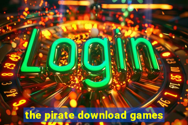 the pirate download games