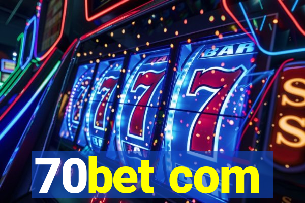 70bet com