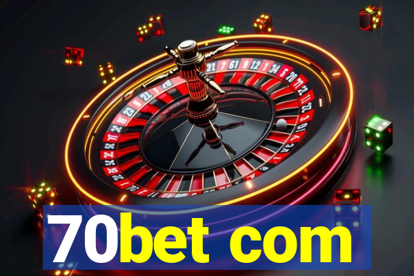 70bet com