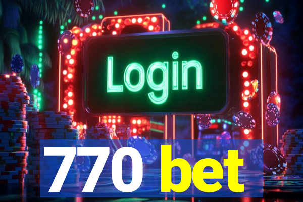 770 bet