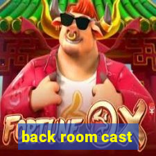 back room cast