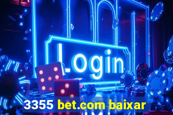 3355 bet.com baixar