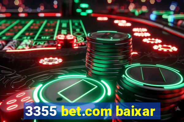 3355 bet.com baixar