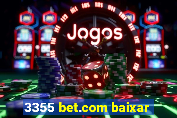 3355 bet.com baixar