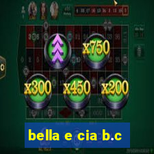 bella e cia b.c