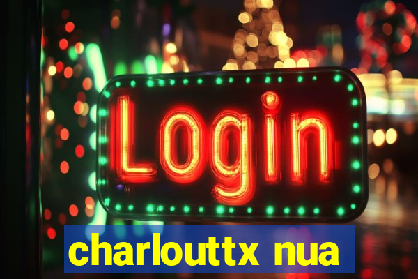 charlouttx nua