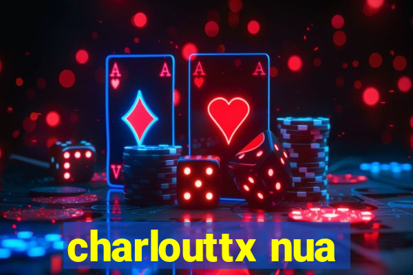 charlouttx nua