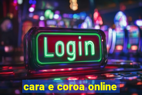 cara e coroa online