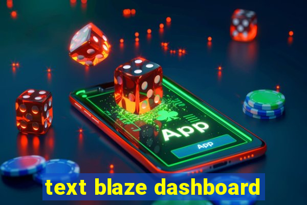 text blaze dashboard