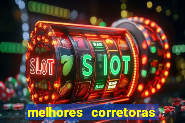 melhores corretoras de investimentos