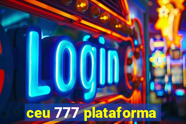 ceu 777 plataforma