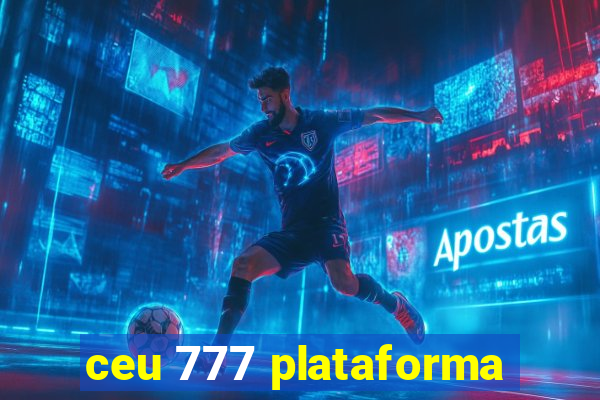 ceu 777 plataforma