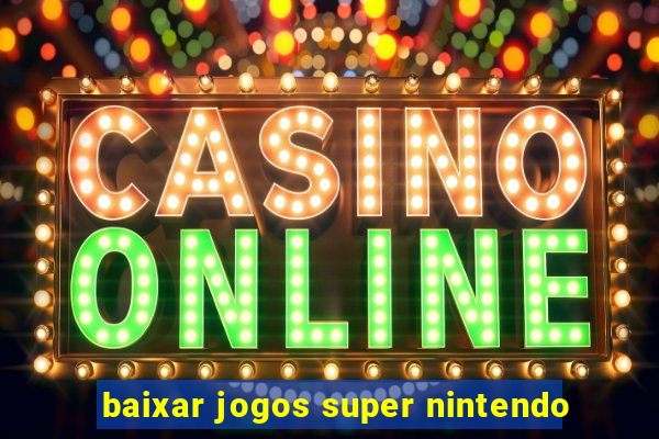 baixar jogos super nintendo