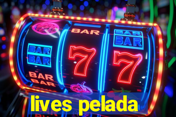 lives pelada