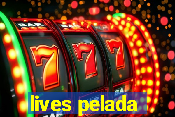 lives pelada