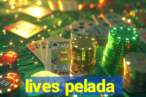 lives pelada