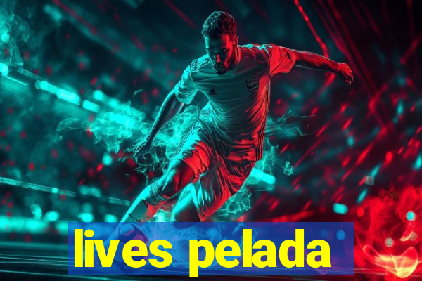 lives pelada