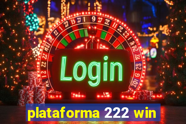 plataforma 222 win